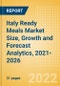 Italy Ready Meals (Prepared Meals) Market Size, Growth and Forecast Analytics, 2021-2026 - Product Image