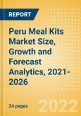 Peru Meal Kits (Prepared Meals) Market Size, Growth and Forecast Analytics, 2021-2026- Product Image