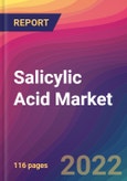 Salicylic Acid Market Size, Market Share, Application Analysis, Regional Outlook, Growth Trends, Key Players, Competitive Strategies and Forecasts, 2022 To 2030- Product Image