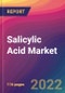 Salicylic Acid Market Size, Market Share, Application Analysis, Regional Outlook, Growth Trends, Key Players, Competitive Strategies and Forecasts, 2022 To 2030 - Product Image