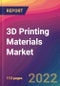 3D Printing Materials Market Size, Market Share, Application Analysis, Regional Outlook, Growth Trends, Key Players, Competitive Strategies and Forecasts, 2022 To 2030 - Product Thumbnail Image