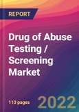 Drug of Abuse Testing / Screening Market Size, Market Share, Application Analysis, Regional Outlook, Growth Trends, Key Players, Competitive Strategies and Forecasts, 2022 To 2030- Product Image
