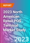 2023 North American Retail POS Terminal Market Study- Product Image
