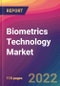 Biometrics Technology Market Size, Market Share, Application Analysis, Regional Outlook, Growth Trends, Key Players, Competitive Strategies and Forecasts, 2022 To 2030 - Product Image