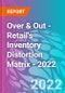 Over & Out - Retail's Inventory Distortion Matrix - 2022 - Product Thumbnail Image