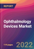 Ophthalmology Devices Market Size, Market Share, Application Analysis, Regional Outlook, Growth Trends, Key Players, Competitive Strategies and Forecasts, 2022 To 2030- Product Image