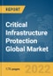 Critical Infrastructure Protection Global Market Report 2022 - Product Image