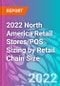 2022 North America Retail Stores/POS Sizing by Retail Chain Size - Product Thumbnail Image