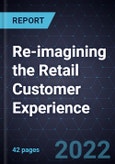 Re-imagining the Retail Customer Experience, 2022- Product Image