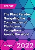 The Plant Paradox: Navigating the Complexities of Plant-based Perceptions Around the World- Product Image