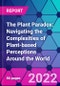 The Plant Paradox: Navigating the Complexities of Plant-based Perceptions Around the World - Product Thumbnail Image