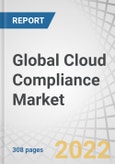 Global Cloud Compliance Market by Component (Software (CSPM, CWPP, CASB, and CNAPP) and Services), Application, Cloud Model (IaaS, PaaS, and SaaS), Organization Size (SMEs and Large Enterprises), Vertical and Region - Forecast to 2027- Product Image