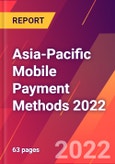 Asia-Pacific Mobile Payment Methods 2022- Product Image