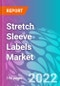 Stretch Sleeve Labels Market - Product Image