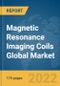 Magnetic Resonance Imaging Coils Global Market Report 2022 - Product Image