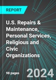 U.S. Repairs & Maintenance, Personal Services (Broad-Based), Religious and Civic Organizations (Broad-Based): Analytics, Extensive Financial Benchmarks, Metrics and Revenue Forecasts to 2030- Product Image
