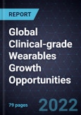 Global Clinical-grade Wearables Growth Opportunities- Product Image
