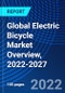 Global Electric Bicycle Market Overview, 2022-2027 - Product Image