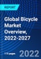 Global Bicycle Market Overview, 2022-2027 - Product Image