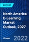 North America E-Learning Market Outlook, 2027 - Product Thumbnail Image