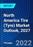 North America Tire (Tyre) Market Outlook, 2027- Product Image