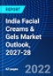 India Facial Creams & Gels Market Outlook, 2027-28 - Product Thumbnail Image