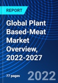 Global Plant Based-Meat Market Overview, 2022-2027- Product Image
