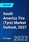 South America Tire (Tyre) Market Outlook, 2027- Product Image
