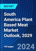 South America Plant Based Meat Market Outlook, 2029- Product Image