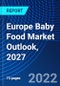 Europe Baby Food Market Outlook, 2027 - Product Image