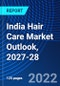 India Hair Care Market Outlook, 2027-28 - Product Image