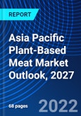 Asia Pacific Plant-Based Meat Market Outlook, 2027- Product Image