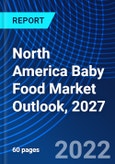 North America Baby Food Market Outlook, 2027- Product Image