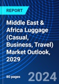 Middle East & Africa Luggage (Casual, Business, Travel) Market Outlook, 2029- Product Image