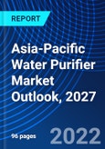 Asia-Pacific Water Purifier Market Outlook, 2027- Product Image