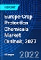 Europe Crop Protection Chemicals Market Outlook, 2027 - Product Image