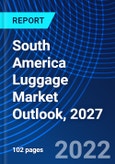 South America Luggage Market Outlook, 2027- Product Image