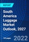 South America Luggage Market Outlook, 2027 - Product Thumbnail Image