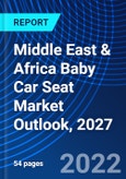 Middle East & Africa Baby Car Seat Market Outlook, 2027- Product Image