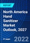 North America Hand Sanitizer Market Outlook, 2027 - Product Image