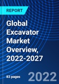 Global Excavator Market Overview, 2022-2027- Product Image