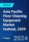 Asia Pacific Floor Cleaning Equipment Market Outlook, 2029 - Product Image