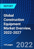 Global Construction Equipment Market Overview, 2022-2027- Product Image
