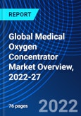 Global Medical Oxygen Concentrator Market Overview, 2022-27- Product Image