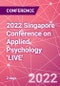 2022 Singapore Conference on Applied Psychology ‘LIVE' (Singapore, Singapore - December 8-9, 2022) - Product Thumbnail Image