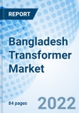 Bangladesh Transformer Market Outlook 2022-2028- Product Image
