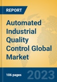 Automated Industrial Quality Control Global Market Insights 2023, Analysis and Forecast to 2028, by Market Participants, Regions, Technology, Application, Product Type- Product Image
