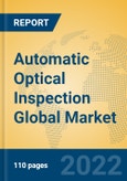 Automatic Optical Inspection Global Market Insights 2022, Analysis and Forecast to 2027, by Manufacturers, Regions, Technology, Application, Product Type- Product Image
