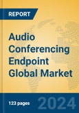 Audio Conferencing Endpoint Global Market Insights 2024, Analysis and Forecast to 2029, by Manufacturers, Regions, Technology, Application, Product Type- Product Image