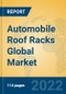 Automobile Roof Racks Global Market Insights 2022, Analysis and Forecast to 2027, by Manufacturers, Regions, Technology, Application, Product Type - Product Thumbnail Image